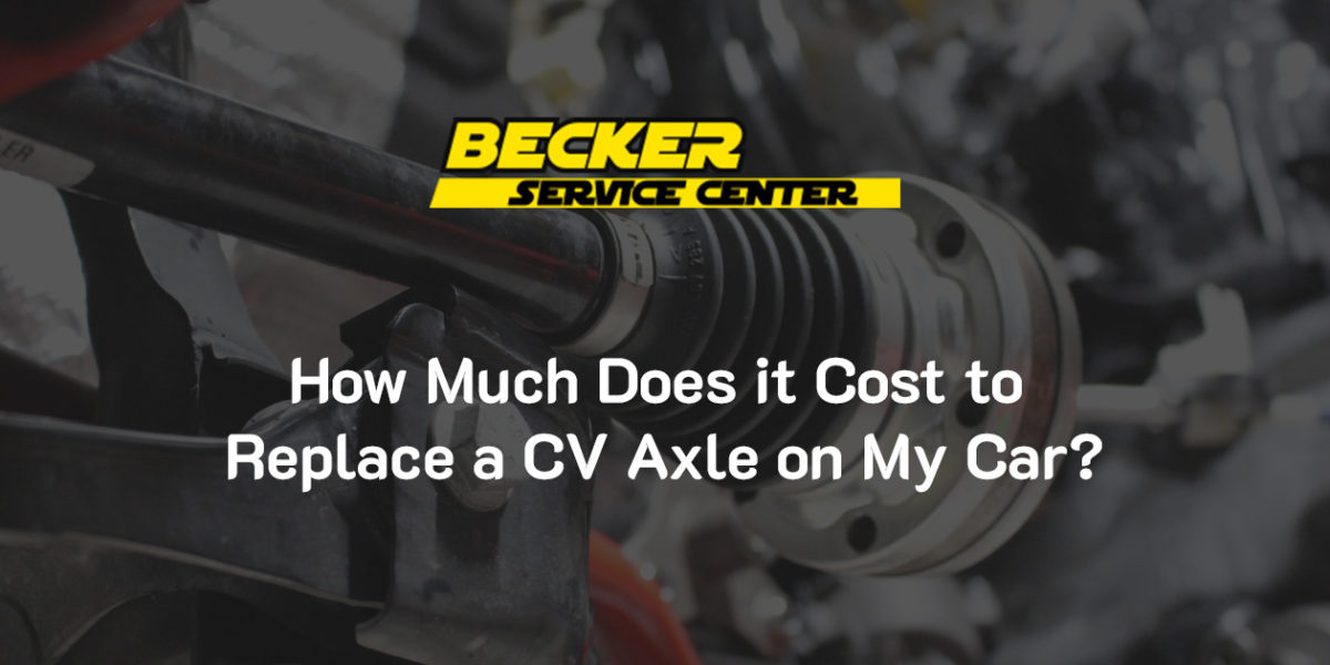 How Much Does it Cost to Replace a CV Axle on My Car?