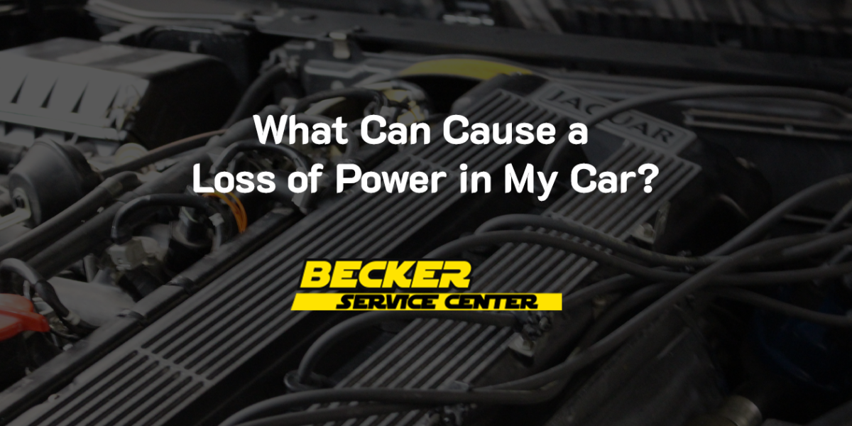 What Can Cause a Loss of Power in My Car?